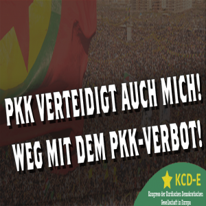 PKK verteidigt auch mich! Weg mit dem PKK-Verbot!